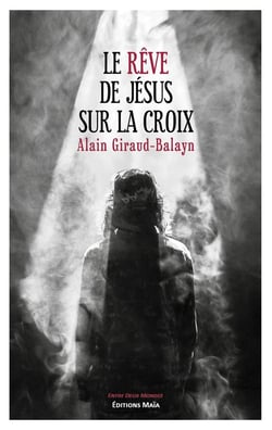 Le rêve de jésus sur la croix