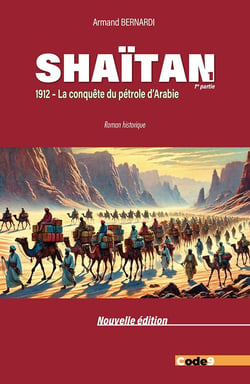 Shaïtan : 1912, la conquête du pétrole d'Arabie - Première partie