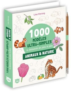 1000 modèles ultra simples à dessiner en pas à pas : Animaux & nature