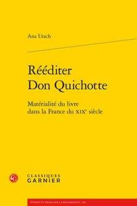 Rééditer don quichotte - matérialité du livre dans la france du xixe siècle