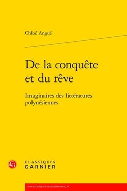 De la conquête et du rêve : Imaginaires des littératures polynésiennes