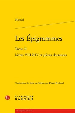 Les Épigrammes Tome 2 : Livres VIII-XIV et pièces douteuses