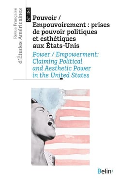 Revue française d'études américaines n.184 : Pouvoir / empouvoirement : prises de pouvoir politiques et esthétiques aux Etats-Unis (édition 2025)