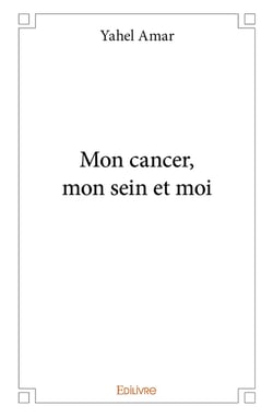 Mon cancer, mon sein et moi