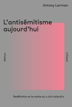 L'Antisémitisme aujourd'hui : Redéfinition et le mythe du « Juif collectif »