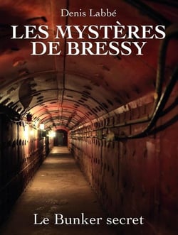 Le Bunker secret : Les mystères de Bressy - T4