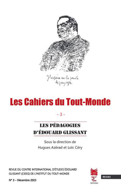 Les cahiers du tout-monde n 3 - les pedagogies d'edouard glissant