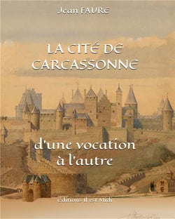 La cité de carcassonne : d'une vocation à l'autre