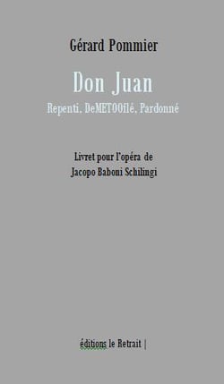 Don juan repenti, demetooflé, pardonné : livret pour l'opéra de jacopo baboni schilingi