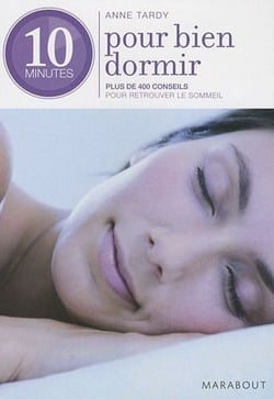 10 minutes pour bien dormir - plus de 400 conseils pour retrouver le sommeil