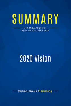 Summary: 2020 Vision : Review and Analysis of Davis and Davidson's Book