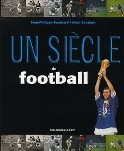 Un siècle de football (édition 2006)