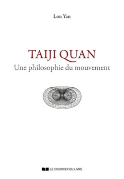 Taiji Quan : Une philosophie du mouvement