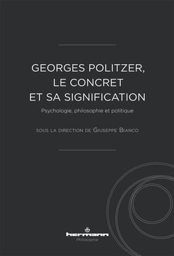 Georges Politzer, le concret et sa signification : Psychologie, philosophie et politique