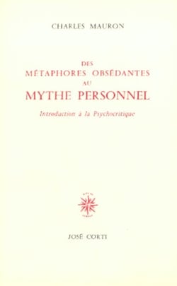 Des metaphores obsedantes au mythe personnel