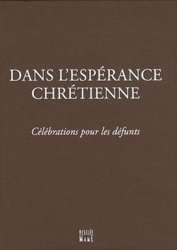 Dans l'espérance chrétienne - célébration pour les défunts