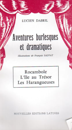 Aventures burlesques et dramatiques - rocambole, l'île au trésor, les harangueuses