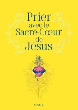 Prier avec le sacré-coeur de Jésus