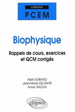 Biophysique, rappels de cours, exercices et QCM corrigés