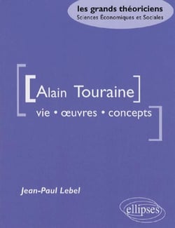 Touraine Alain - Vie, oeuvres, concepts