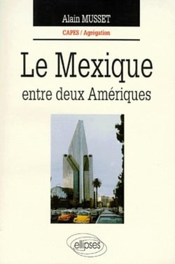 Le Mexique entre deux Amériques - capes/agregation