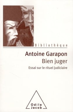 Bien juger - essai sur le rituel judiciaire
