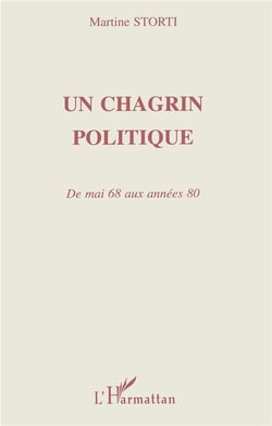 Un chagrin politique : De mai 68 aux années 80