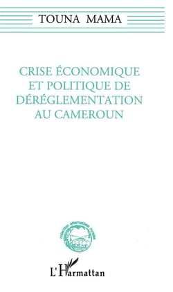 Crise économique et politique de déréglementation au cameroun