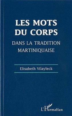 Les mots du corps dans la tradition martiniquaise