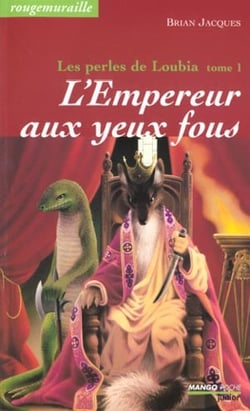 Rougemuraille - Les perles de Loubia Tome 1 : l'empereur aux yeux fous