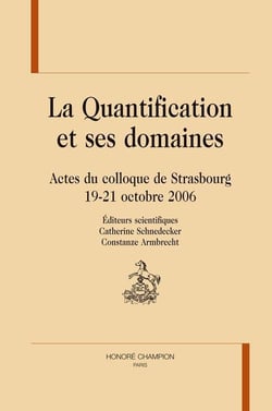 La quantification et ses domaines - actes du colloque de strasbourg 19-21 octobre 2006