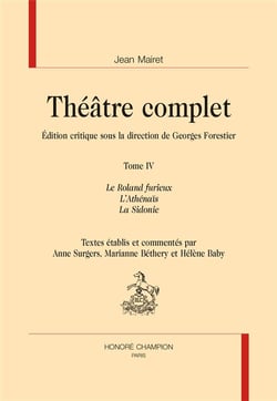 Théâtre complet t.4 - le Roland furieux, l'Athenaïs, la Sidonie