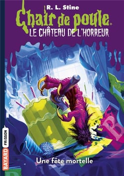 Chair de poule : le château de l'horreur Tome 6 : une fête mortelle