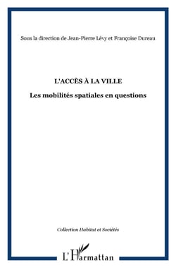 L'ACCÈS À LA VILLE : Les mobilités spatiales en questions