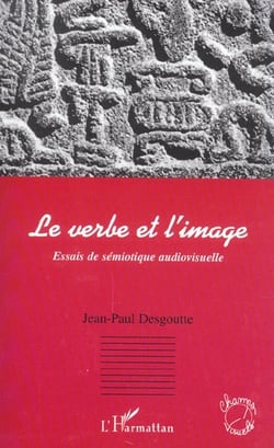 Le verbe et l'image : Essais de sémiotique audiovisuelle