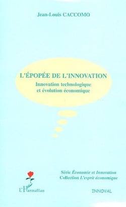 L'épopée de l'innovation - innovation technologique et évolution économique