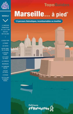 Topo-guides - Randocitadines : Marseille... à pied