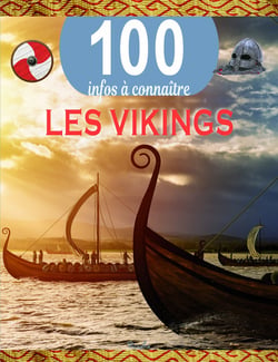 100 infos à connaître : Les vikings