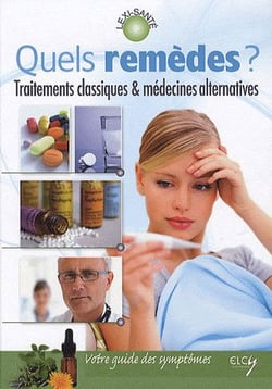 Quels remèdes ? - traitements classiques et médecines alternatives