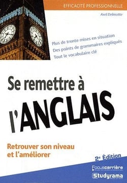Efficacité professionnelle : se remettre à l'anglais (2e édition)