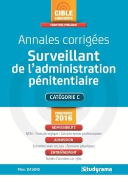 Annales corrigées - surveillant de l'administration pénitentiaire - concours 2016
