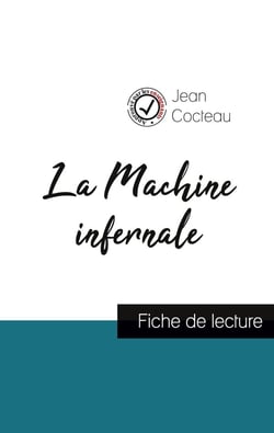 La machine infernale de Jean Cocteau (fiche de lecture et analyse complète de l'oeuvre)