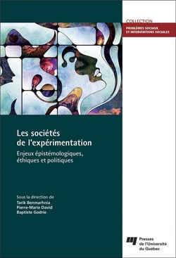 Les sociétés de l'expérimentation - enjeux épistémologiques, éthiques et politiques