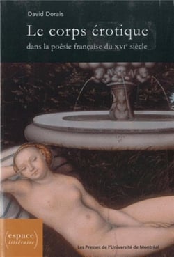 Le corps erotique dans la poesie francaise du xvie siecle