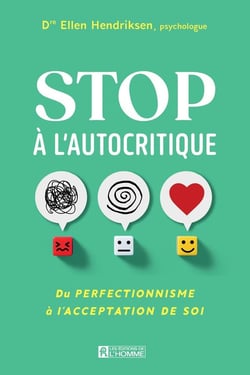 Stop à l'autocritique : Du perfectionnisme à l'acceptation de soi