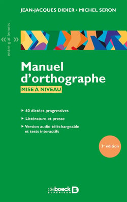 Manuel d'orthographe - 60 dictées progressives avec exercices et corrigés (3e édition)