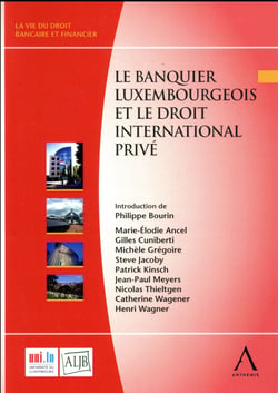 LE BANQUIER LUXEMBOURGEOIS ET LE DROIT INTERNATIONAL PRIVE