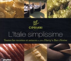 Cipriani - l'italie simplissime - toutes les recettes et astuces du célèbre harry's bar de venise