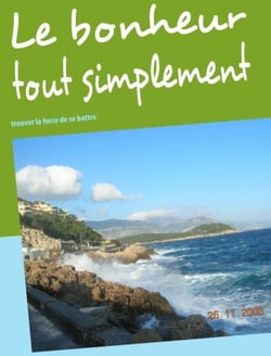 Le bonheur tout simplement - trouver la force de se battre