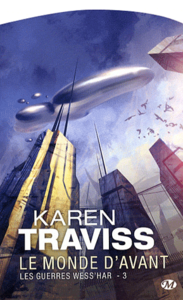 Les guerres de Wess'Har Tome 3 : le monde d'avant